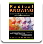 Radical Knowing: Understanding Consciousness through Relationship