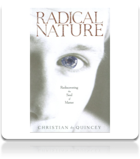 Radical Nature: Rediscovering the Soul of Matter